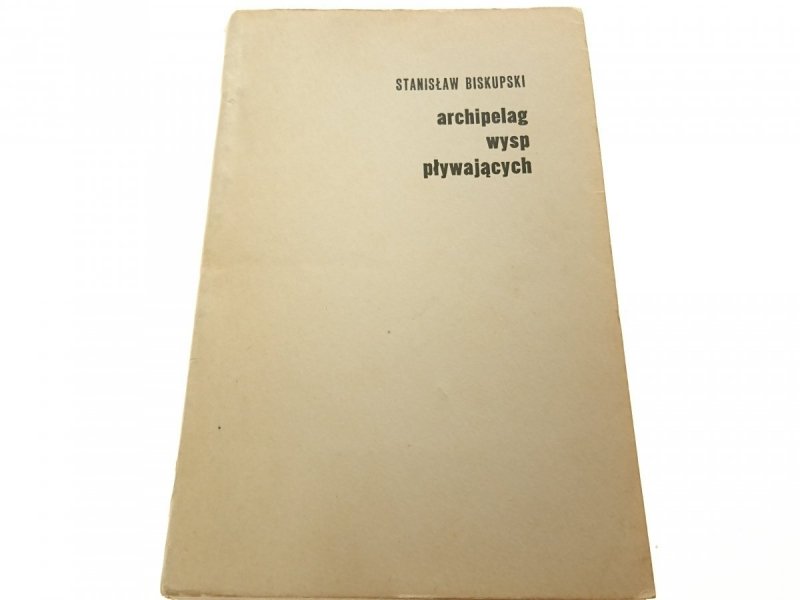 ARCHIPELAG WYSP PŁYWAJĄCYCH - Biskupski 1972