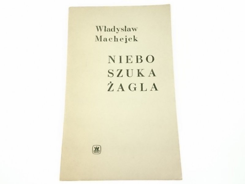 NIEBO SZUKA ŻAGLA - Władysław Machejek 1967
