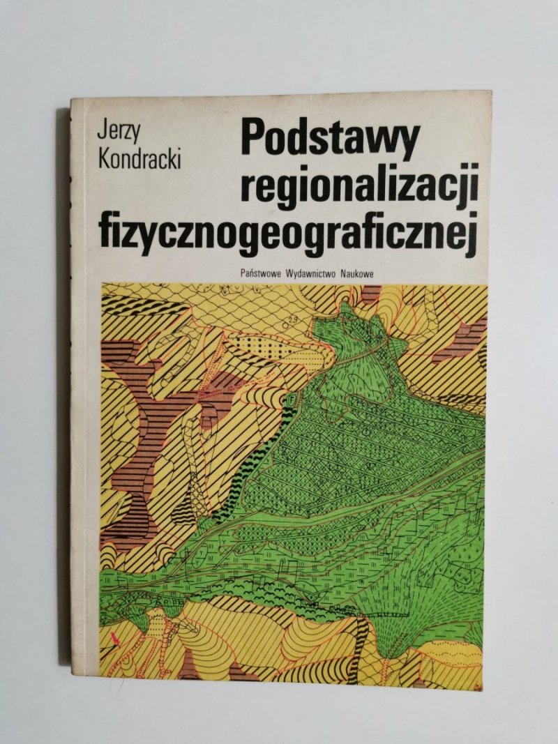 PODSTAWY REGIONALIZACJI FIZYCZNOGEOGRAFICZNEJ - Jerzy Kondracki 