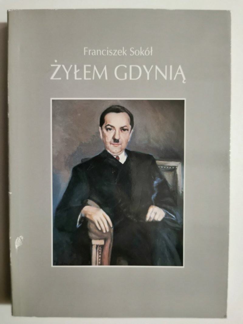 ŻYŁEM GDYNIĄ - Franciszek Sokół