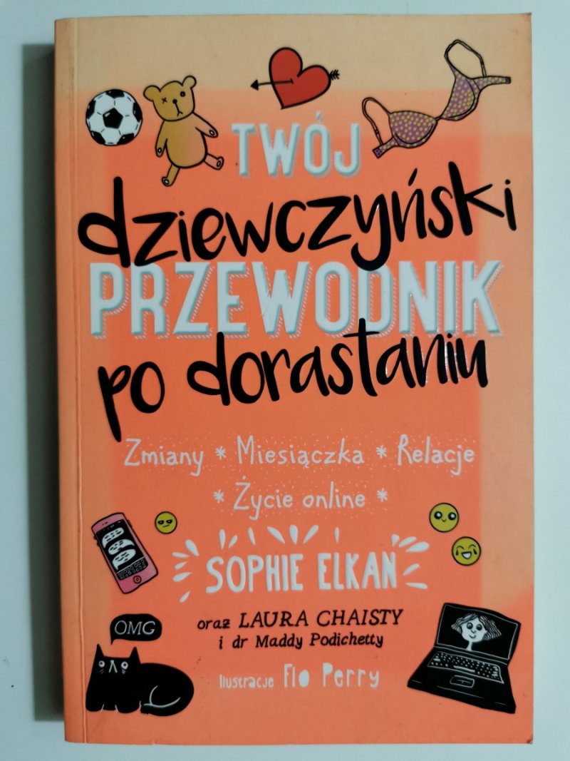 TWÓJ DZIEWCZYŃSKI PRZEWODNIK PO DORASTANIU - Sophie Elkan