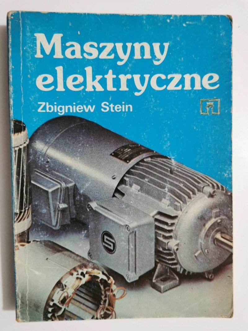 MASZYNY ELEKTRYCZNE. PODRĘCZNIK - Zbigniew Stein 1993