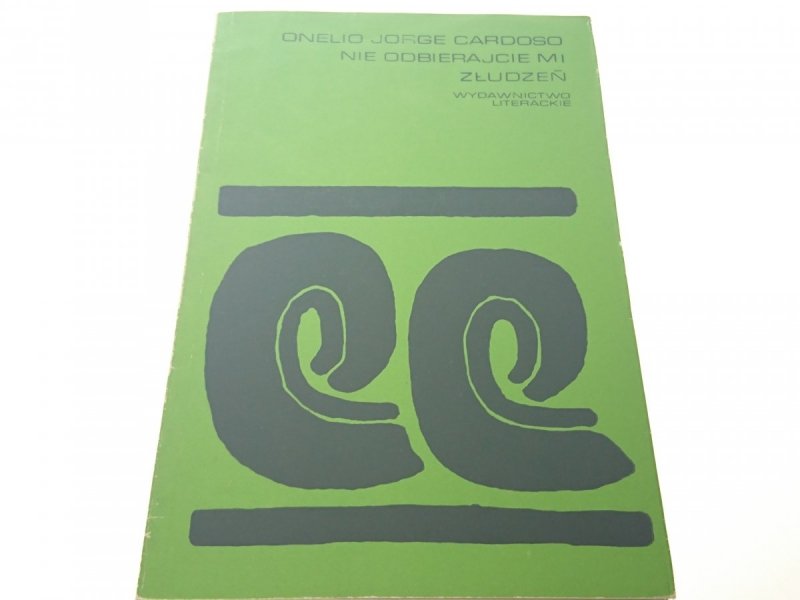 NIE ODBIERAJCIE MI ZŁUDZEŃ Cardoso 
