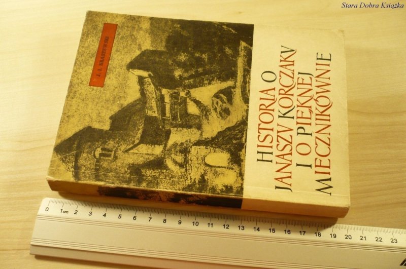 HISTORIA O JANASZU KORCZAKU... - Kraszewski (1967)