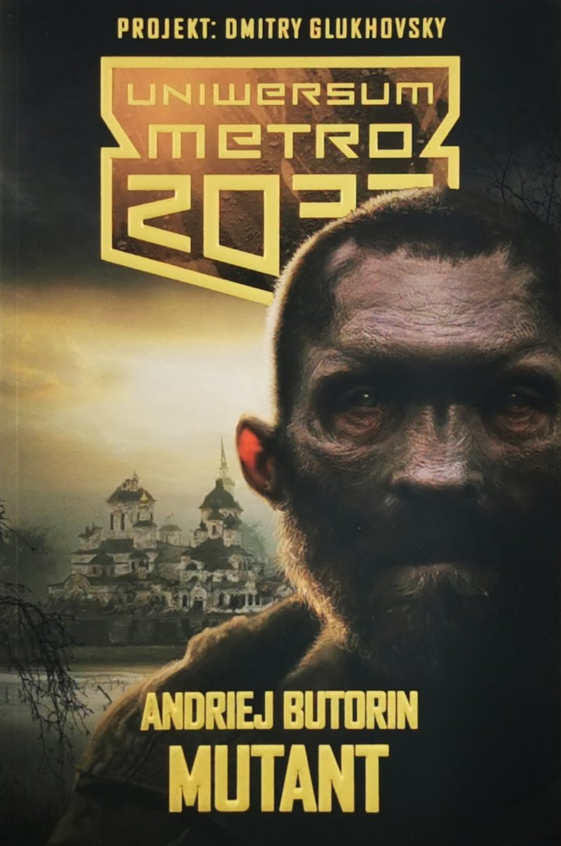 UNIWERSUM METRO 2033: MUTANT - Andriej Butorin