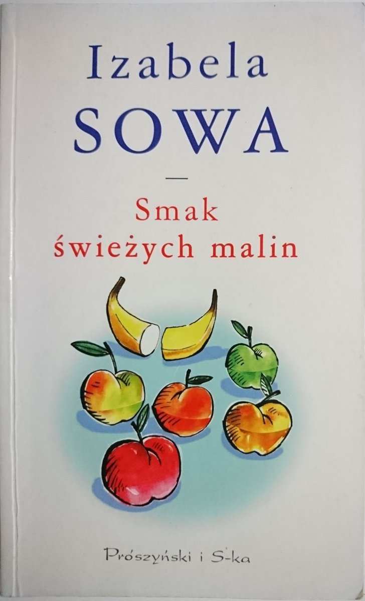 SMAK ŚWIEŻYCH MALIN - Izabela Sowa 2002
