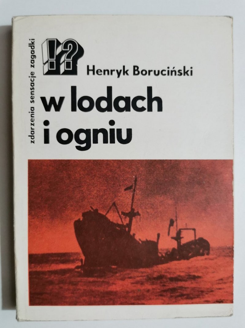 !? - W LODACH I OGNIU - Henryk Boruciński 