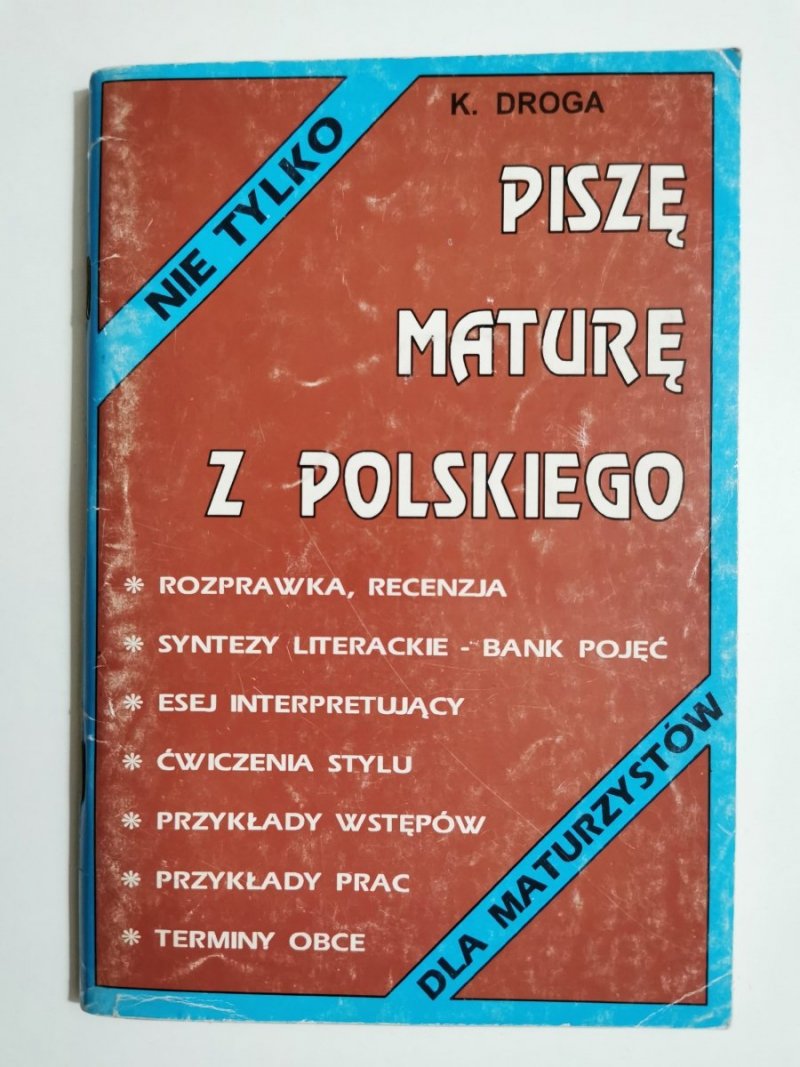 PISZĘ MATURĘ Z POLSKIEGO - Katarzyna Droga 1994