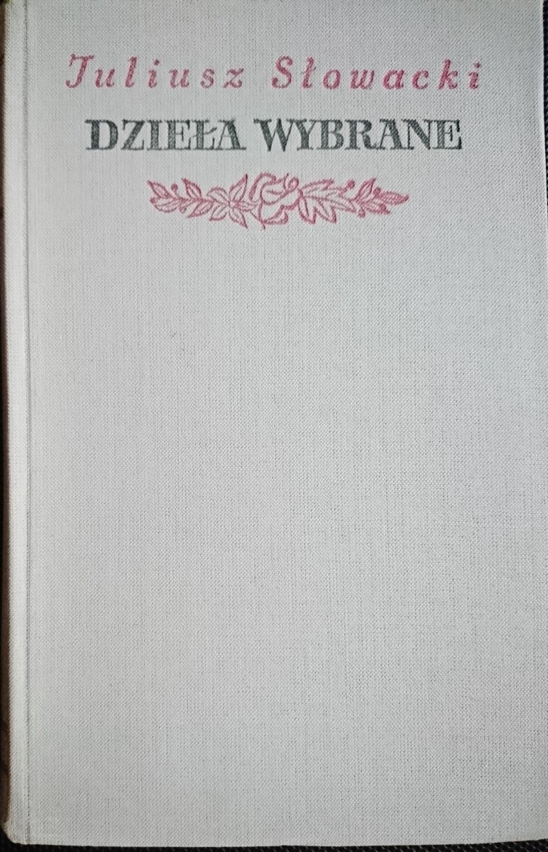 DZIEŁA WYBRANE TOM III KORDIAN HORSZTYŃSKI BALLADYNA - Słowacki 1954