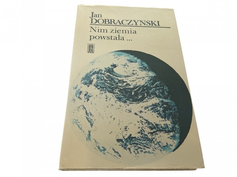 NIM ZIEMIA POWSTAŁA... - Jan Dobraczyński 1976