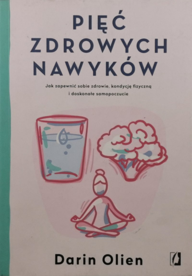 PIĘĆ ZDROWYCH NAWYKÓW - Darin Olien