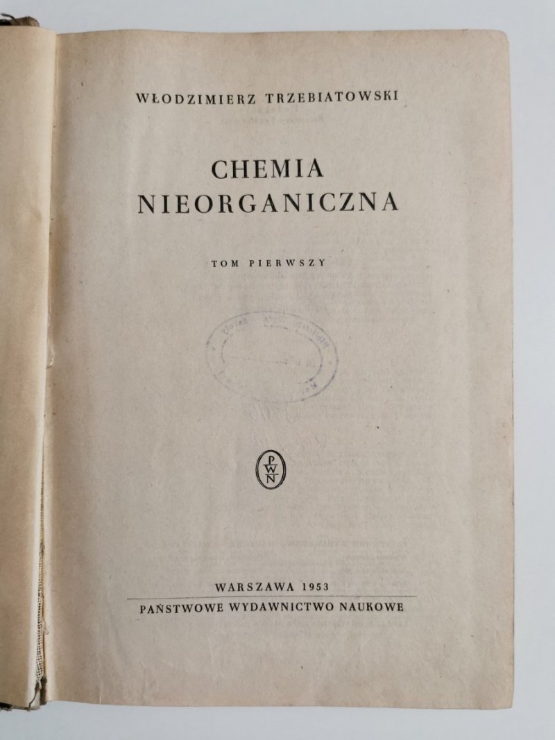 CHEMIA NIEORGANICZNA TOM I - Włodzimierz Trzebiatowski 1953