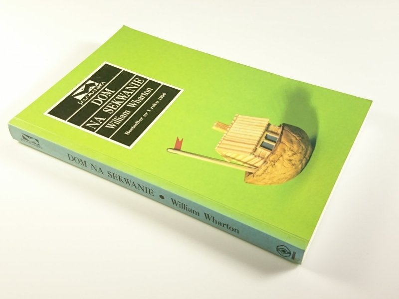 DOM NA SEKWANIE - William Wharton 2001