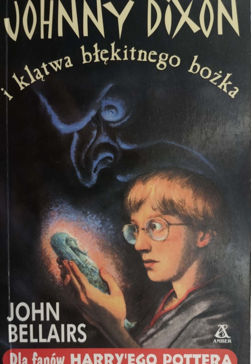 JOHNNY DIXON I KLĄTWA BŁĘKITNEGO BOŻKA - John Bellairs