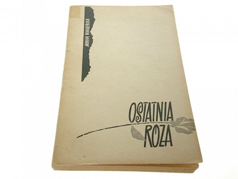 OSTATNIA RÓŻA - Monika Warneńska 1966