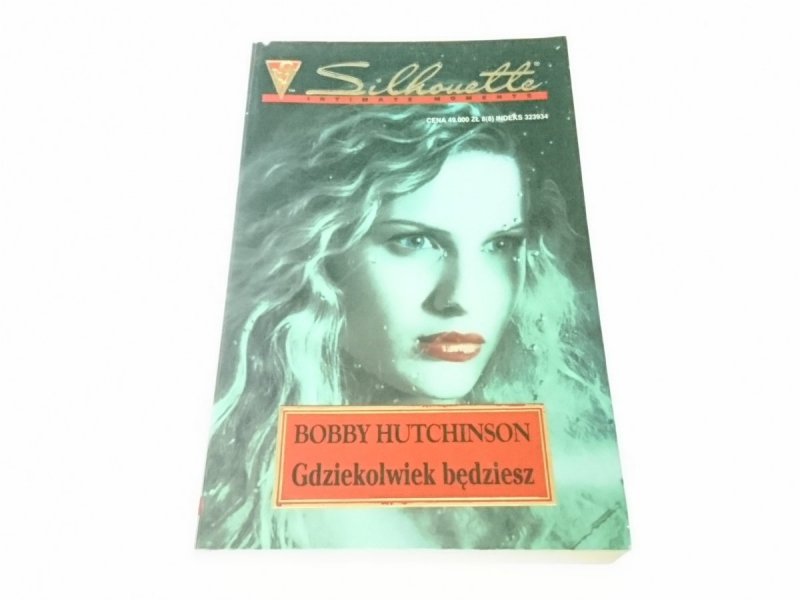 GDZIEKOLWIEK BĘDZIESZ - Bobby Hutchinson 1994