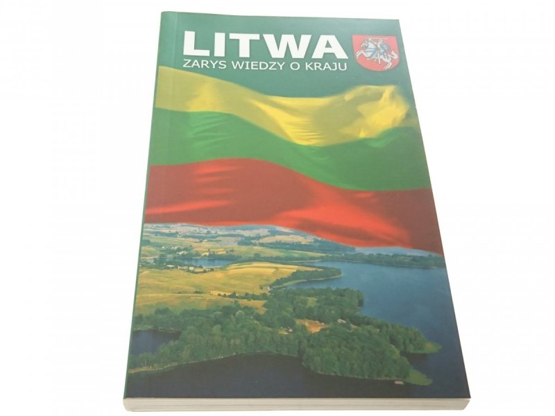 LITWA. ZARYS WIEDZY O KRAJU - Beata Piasecka 2005