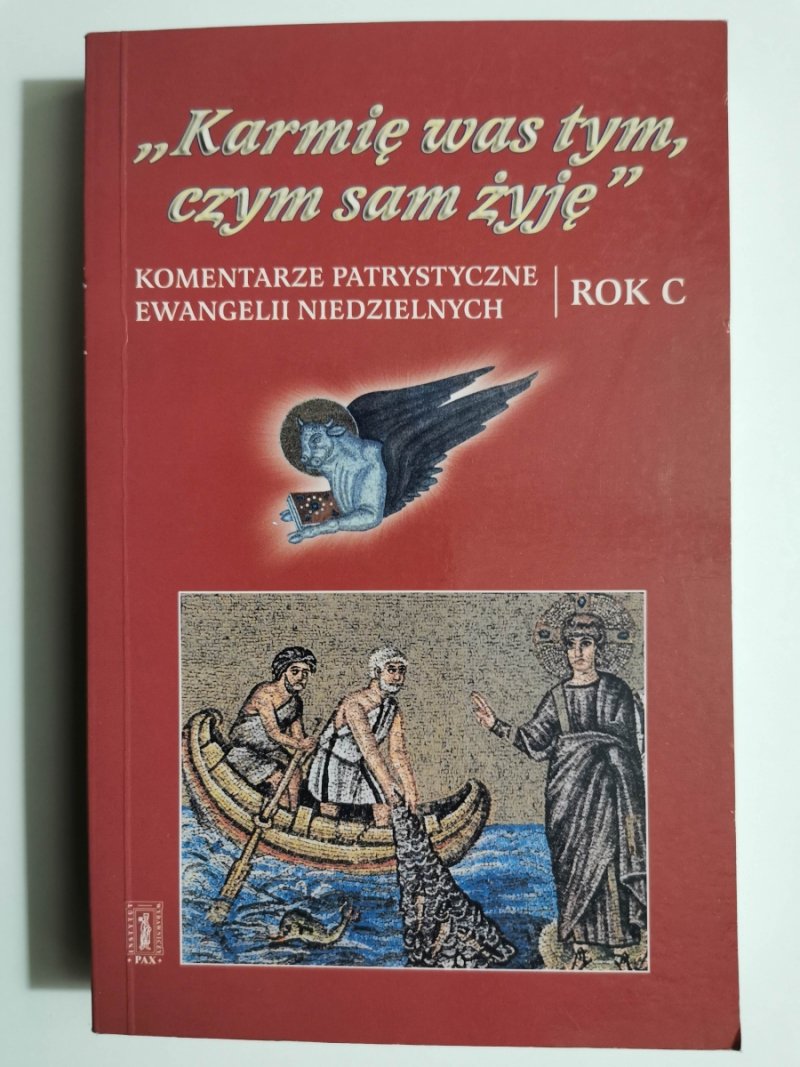 KARMIĘ WAS TYM, CZYM SAM ŻYJĘ. ROK C