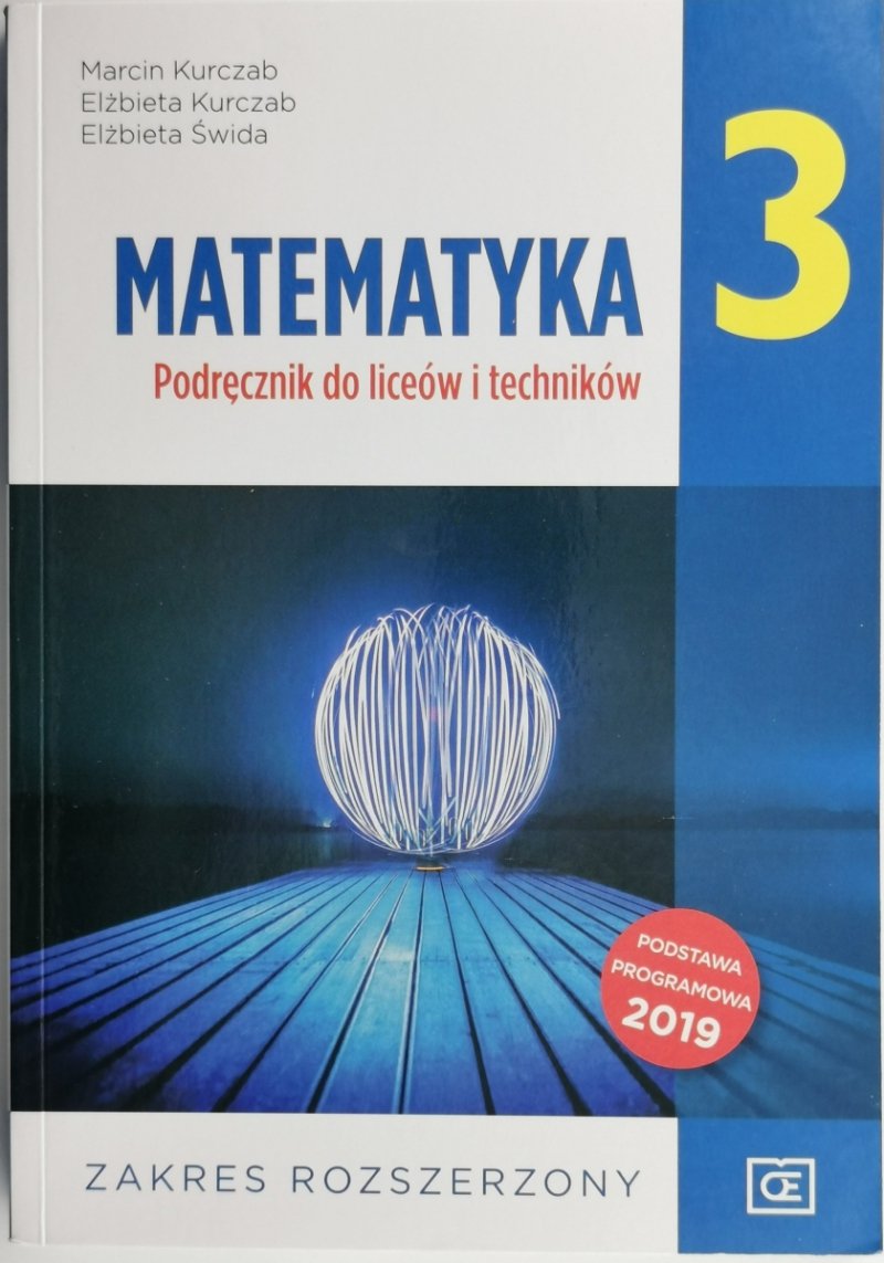 MATEMATYKA 3 PODRĘCZNIK LICEUM/TECHNIKUM ZR - Marcin Kurczab