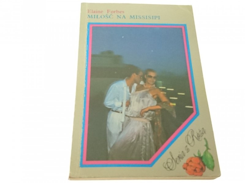 MIŁOŚĆ NA MISSISIPI - Elaine Forbes (1992)