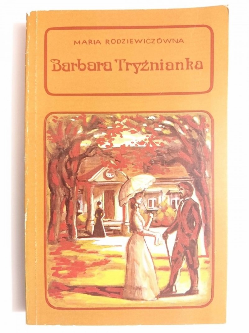 BARBARA TRZYŹNIANKA - Maria Rodziewiczówna 1991