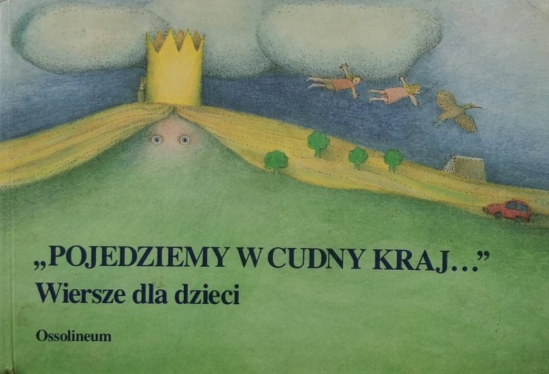POJEDZIEMY W CUDNY KRAJ - Jolanta Ługowska