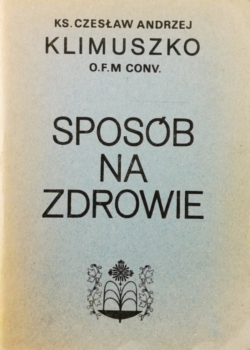 SPOSÓB NA ZDROWIE - Czesław Andrzej Klimuszko