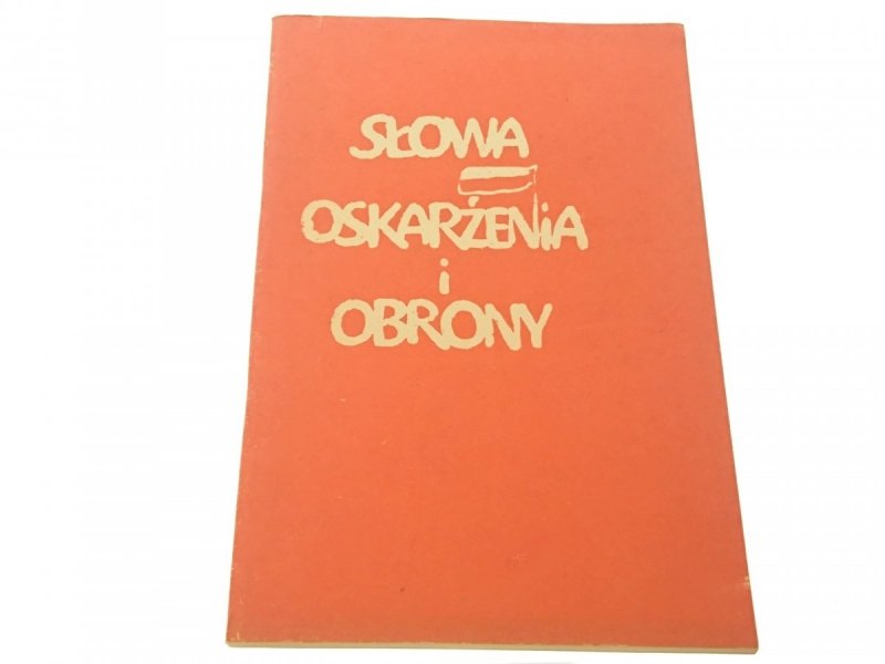 SŁOWA OSKARŻENIA I OBRONY 1985