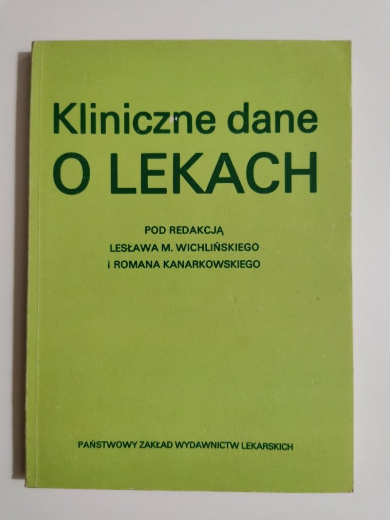 KLINICZNE DANE O LEKACH - red. Lesław M. Wichliński 1989