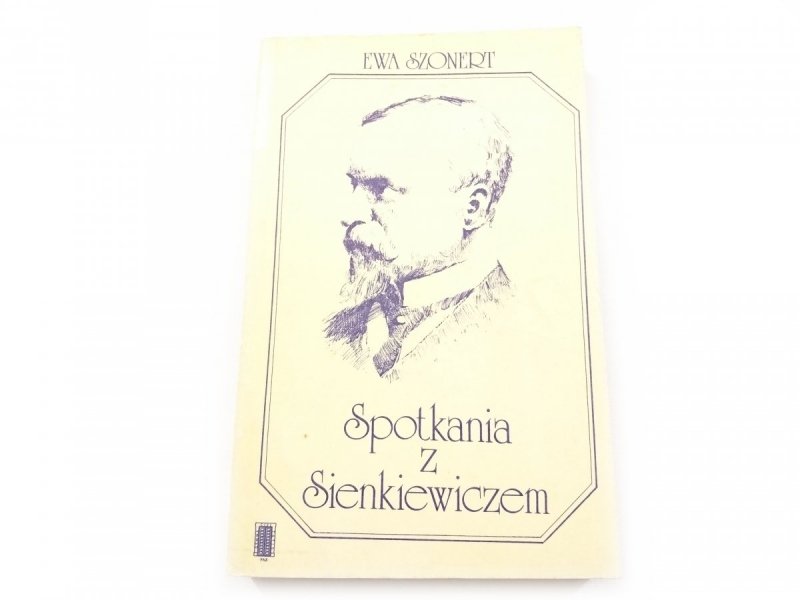 SPOTKANIA Z SIENKIEWICZEM - Ewa Szonert 1987