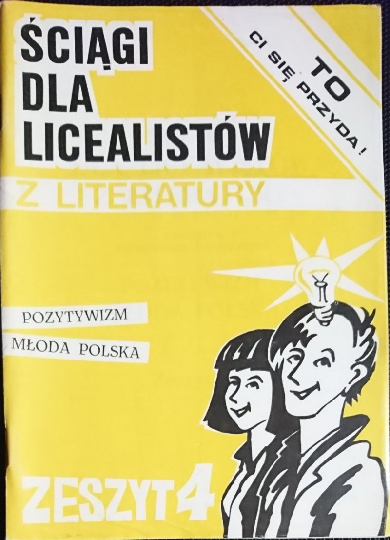 ŚCIĄGI DLA LICEALISTÓW ZESZYT 4 POZYTYWIZM MŁODA POLSKA
