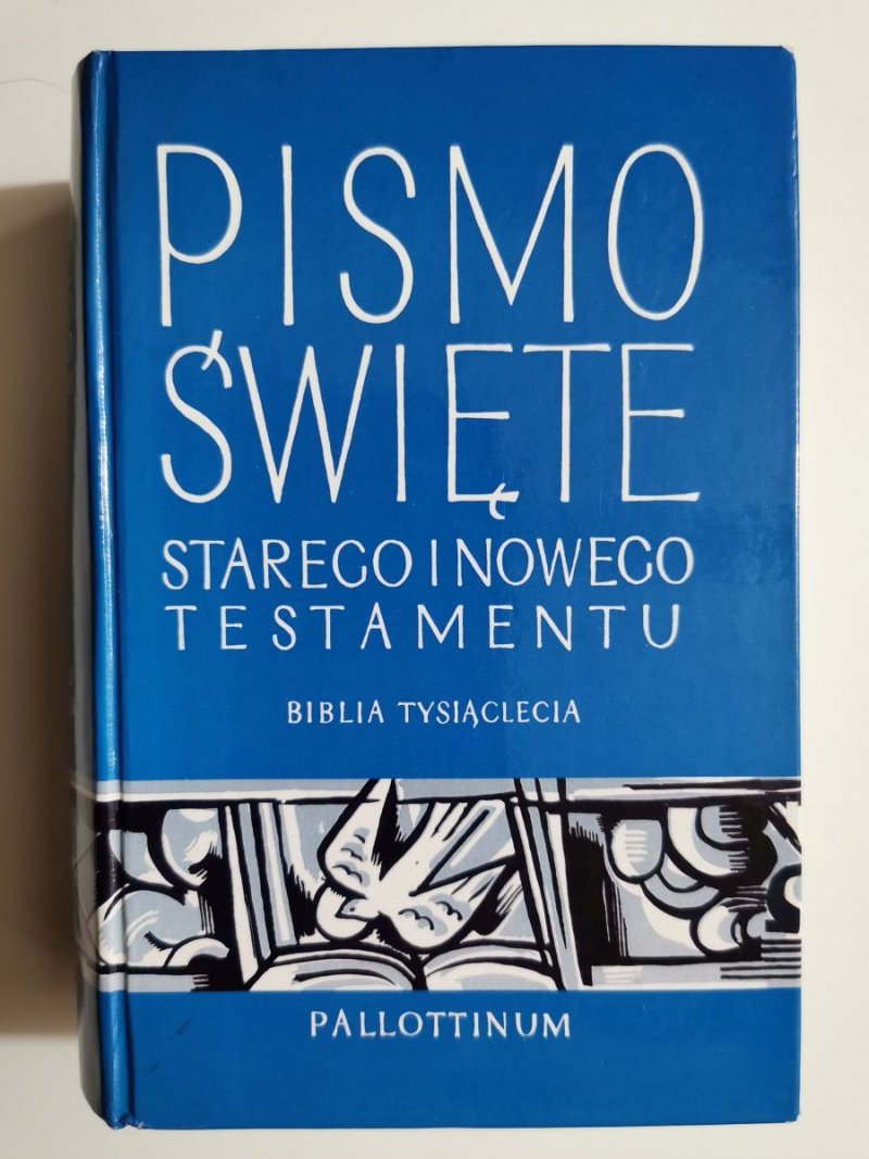 PISMO ŚWIĘTE STAREGO I NOWEGO TESTAMENTU. BIBLIA TYSIĄCLECIA 