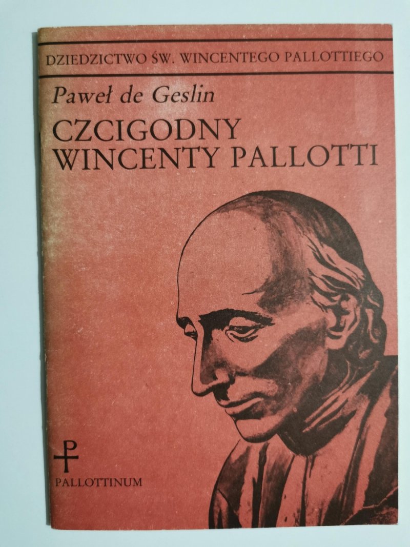 CZCIGODNY WINCENTY PALLOTTI - Paweł de Geslin