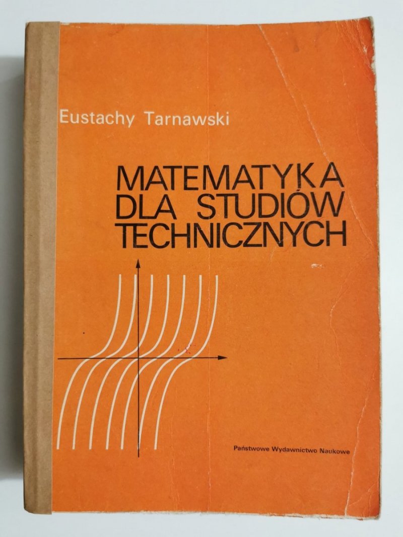 MATEMATYKA DLA STUDIÓW TECHNICZNYCH - Eustachy Tarnawski 1979