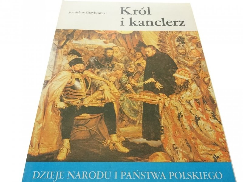 DNiPP: KRÓL I KANCLERZ - Stanisław Grzybowski