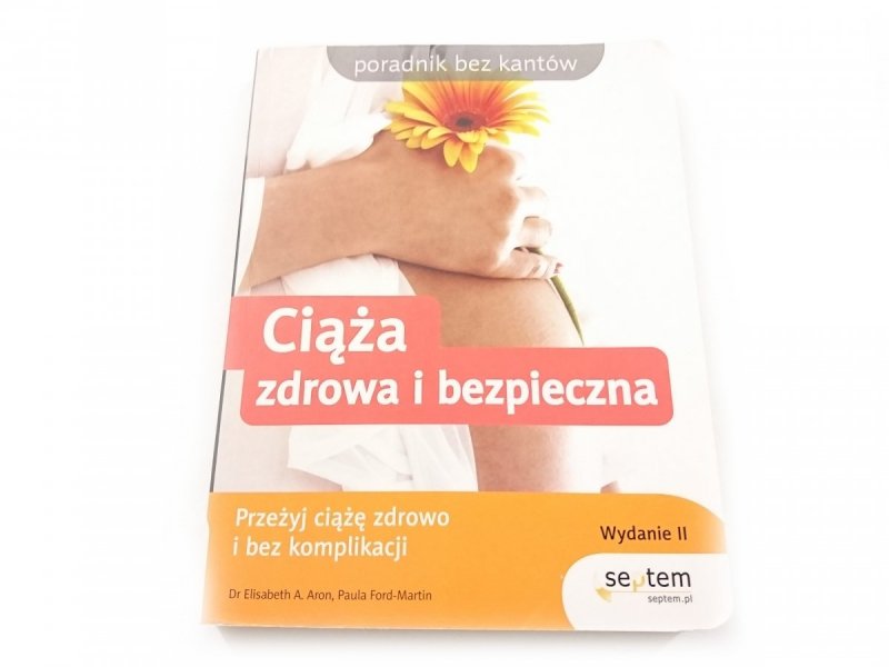 CIĄŻA ZDROWA I BEZPIECZNA - Dr Elisabeth A. Aron 