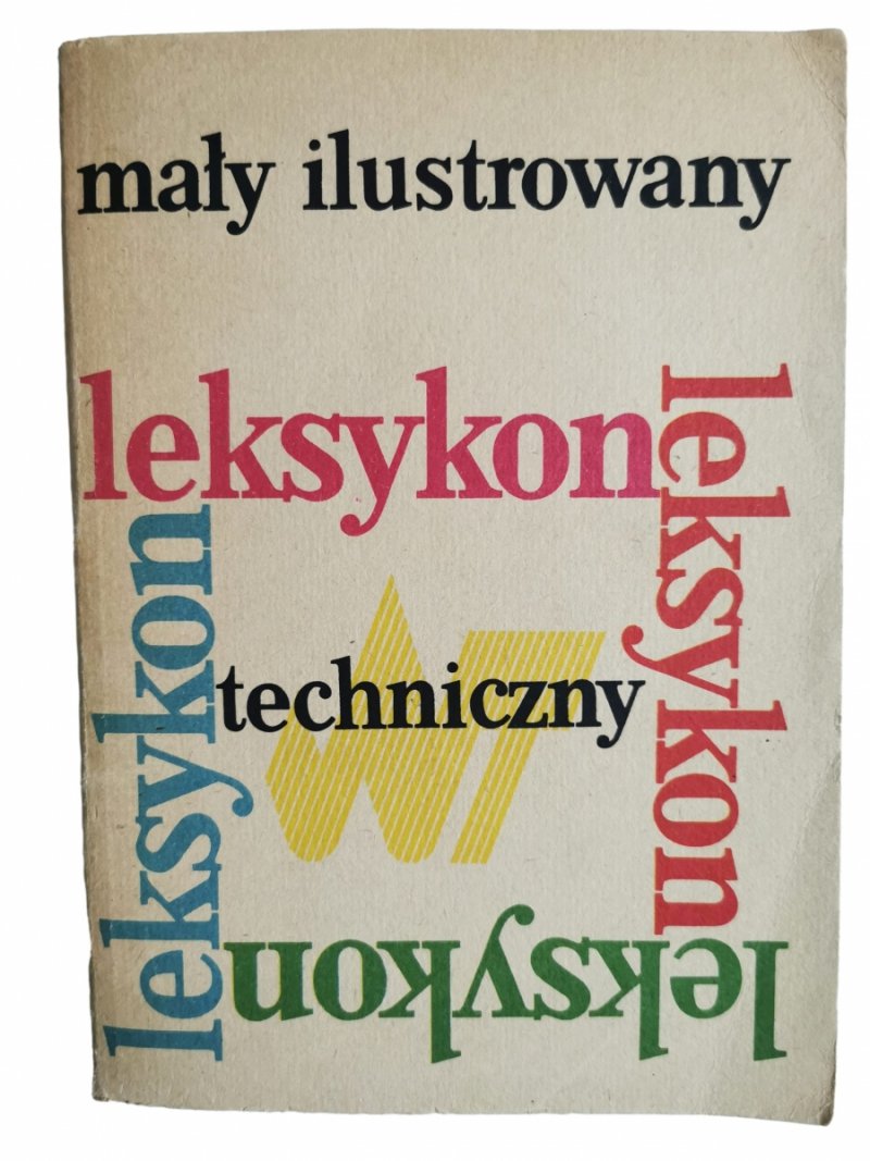 MAŁY ILUSTROWANY LEKSYKON TECHNICZNY