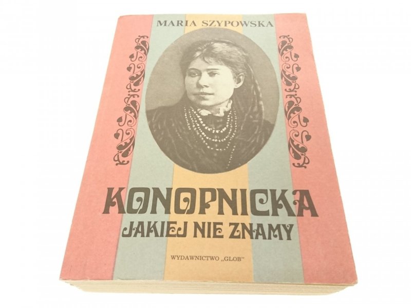 KONOPNICKA JAKIEJ NIE ZNAMY - Maria Szypowska 1985