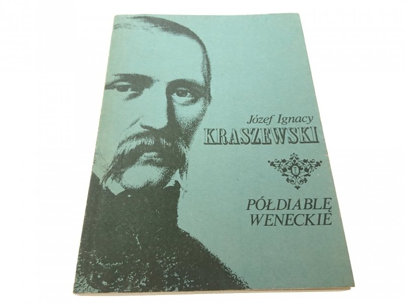 PÓŁDIABLĘ WENECKIE - Józef Ignacy Kraszewski 1985