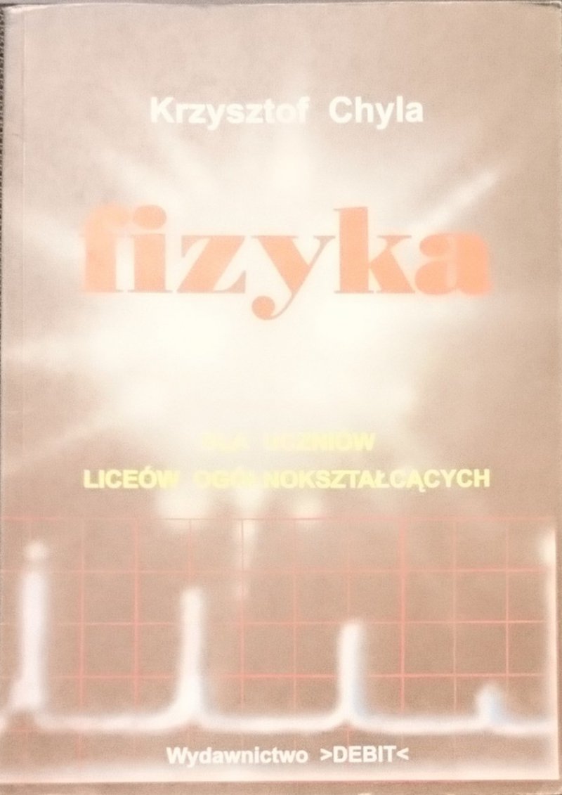 FIZYKA. DLA UCZNIÓW LICEÓW OGÓLNOKSZTAŁCĄCYCH 2000