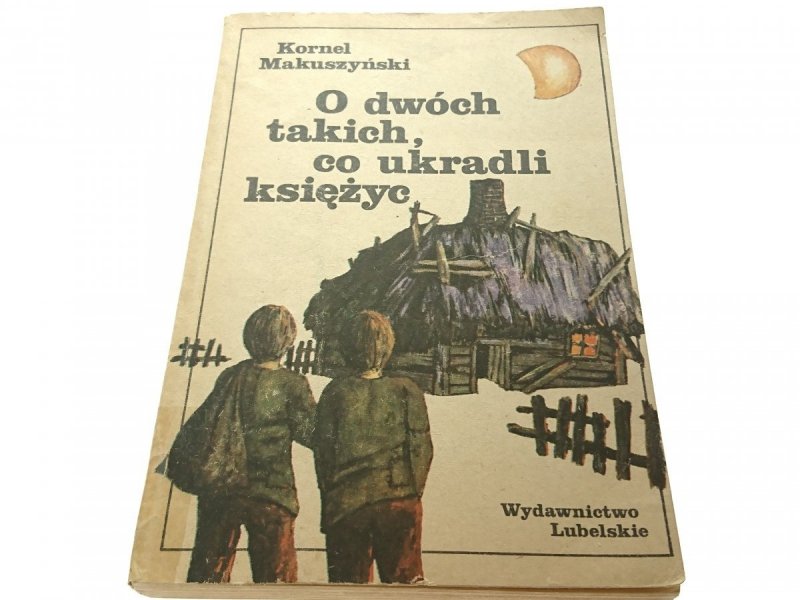 Sprawdzian Z Lektury O Dwóch Takich Co Ukradli Księżyc O DWÓCH TAKICH, CO UKRADLI KSIĘŻYC - Makuszyński - Literatura - DLA