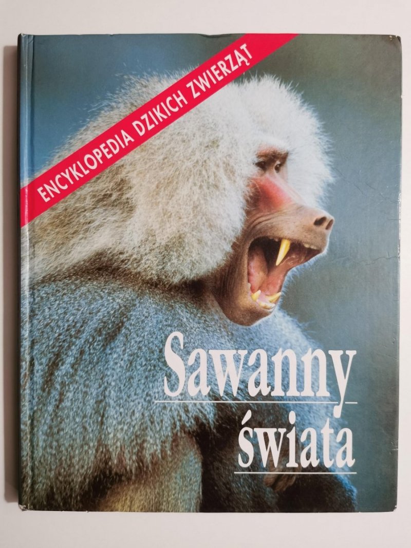 ENCYKLOPEDIA DZIKICH ZWIERZĄT. SAWANNY ŚWIATA 