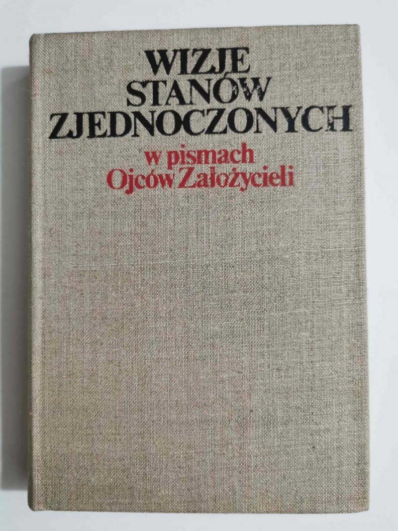 WIZJE STANÓW ZJEDNOCZONYCH W PISMACH OJCÓW ZAŁOŻYCIELI 1977