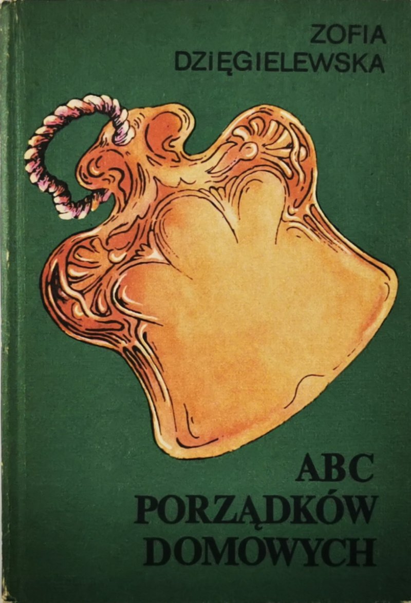 ABC PORZĄDKÓW DOMOWYCH - Zofia Dzięgielewska