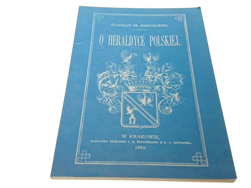 O HERALDYCE POLSKIEJ - Stanisław Mieroszowski
