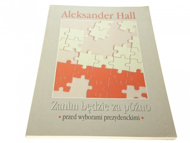 ZANIM BĘDZIE ZA PÓŹNO - Aleksander Hall