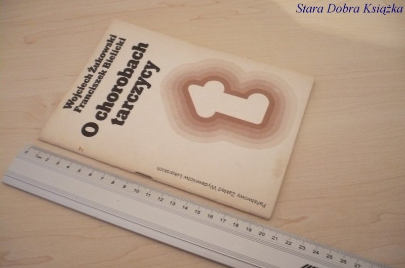 O CHOROBACH TARCZYCY - Wojciech Żukowski