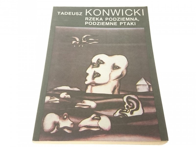 RZEKA PODZIEMNA, PODZIEMNE PTAKI - Konwicki 1989
