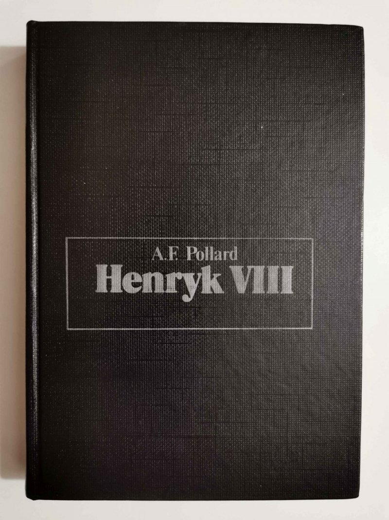 HENRYK VIII - A. F. Pollard 1988