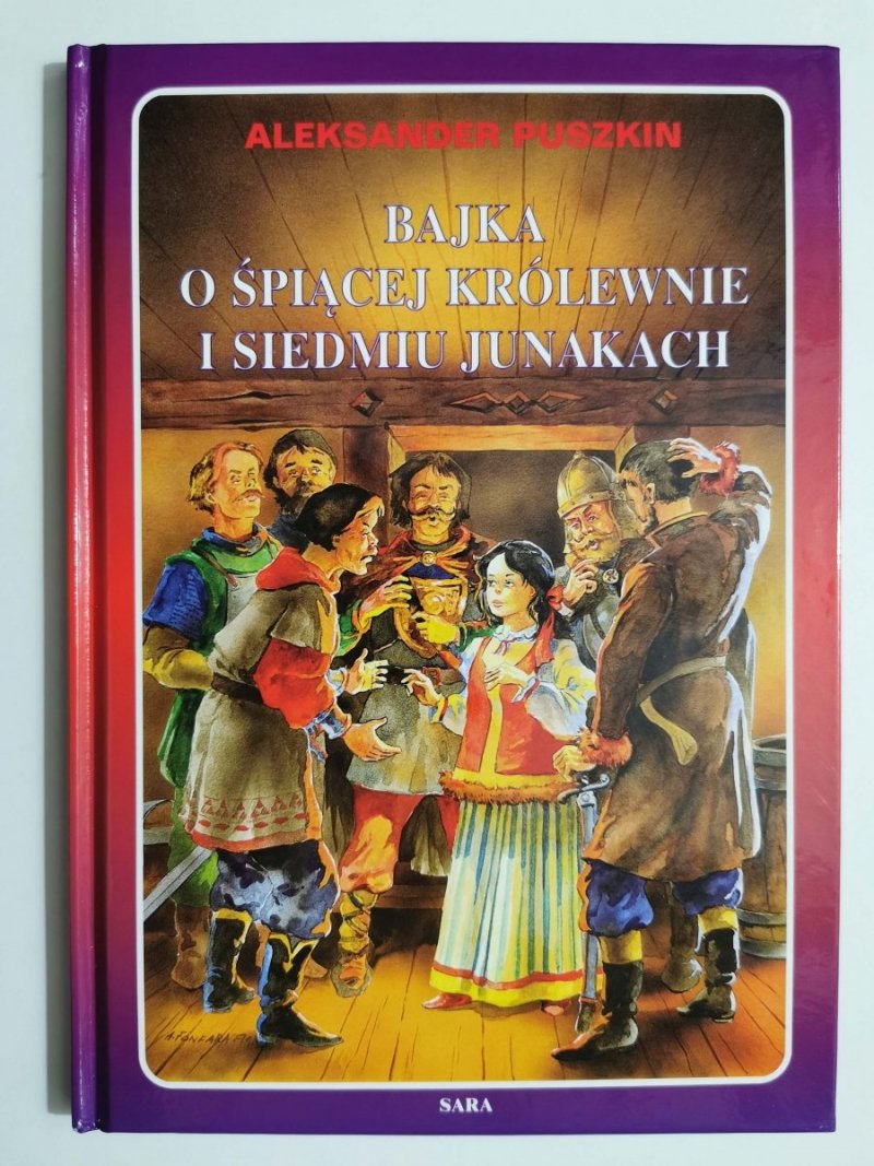 BAJKA O ŚPIĄCEJ KRÓLEWNIE I SIEDMIU JUNAKACH - Aleksander Puszkin 